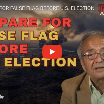 PREPARE FOR FALSE FLAG BEFORE U.S. ELECTION